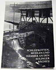 Foto: Ludwig Lunkenheimer - Schleifkotten, Mühlen und Hämmer an den Solinger Bächen