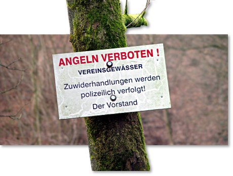 Hinweisschild mit der Aufschrift: Angeln verboten! Vereinsgewsser